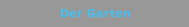 Der Garten